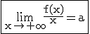 3$ \rm \fbox{\lim_{x\to +\infty}\frac{f(x)}{x}=a}